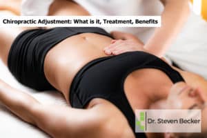 Chiropractic Adjustment: What is it, Treatment, Benefits