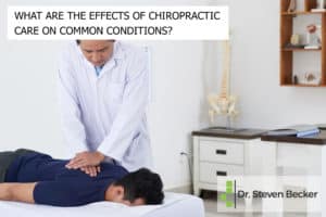 WHAT ARE THE EFFECTS OF CHIROPRACTIC CARE ON COMMON CONDITIONS